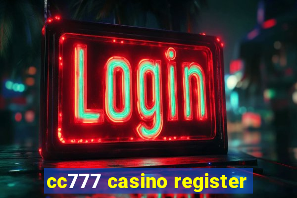 cc777 casino register